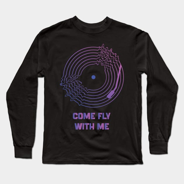 Come Fly With Me Long Sleeve T-Shirt by BY TRENDING SYAIF